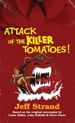 Útok vražedných paradajok: Novelizácia - Attack of the Killer Tomatoes: The Novelization