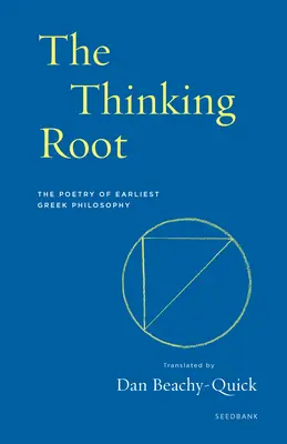 Mysliaci koreň: Poézia najstaršej gréckej filozofie - The Thinking Root: The Poetry of Earliest Greek Philosophy