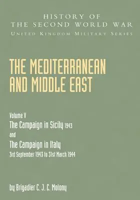 Stredomorie a Blízky východ V. zväzok: KAMPAŇ V SICÍLII 1943 A KAMPAŇ V TALIANSKU 3. september 1943 až 31. marec 1944 Druhá časť - Mediterranean and Middle East Volume V: THE CAMPAIGN IN SICILY 1943 AND THE CAMPAIGN IN ITALY 3rd September 1943 TO 31st March 1944 Part Two