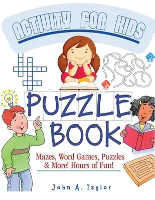 Kniha aktivít pre deti s hádankami: Kniha pre deti: Precvičte si základné zručnosti, ako je čítanie, počítanie a zvyšovanie kreativity - The Puzzle Activity Book for Kids: Practice Fundamental Skills Like Reading, Counting, and Enhancing Creativity