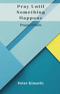 Modlite sa, kým sa niečo stane - Pray Until Something Happens