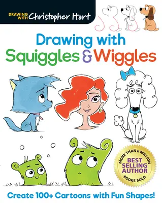 Kreslenie so Squiggles & Wiggles: Vytvorte 100+ kreslených obrázkov so zábavnými tvarmi! - Drawing with Squiggles & Wiggles: Create 100+ Cartoons with Fun Shapes!