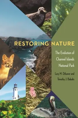 Obnova prírody: Vývoj Národného parku Normanské ostrovy - Restoring Nature: The Evolution of Channel Islands National Park