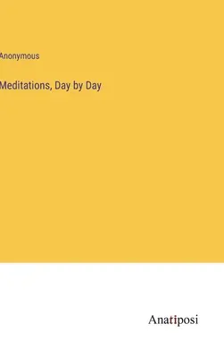 Meditácie, deň po dni - Meditations, Day by Day