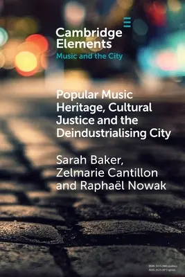 Dedičstvo populárnej hudby, kultúrna spravodlivosť a deindustrializujúce sa mesto - Popular Music Heritage, Cultural Justice and the Deindustrialising City