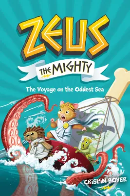 Zeus mocný: Plavba po najzvláštnejšom mori (Kniha 5) - Zeus the Mighty: The Voyage on the Oddest Sea (Book 5)