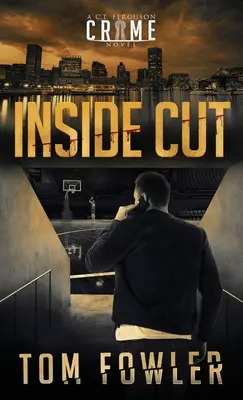 Vnútorný rez: C.T. Ferguson: kriminálny román - Inside Cut: A C.T. Ferguson Crime Novel