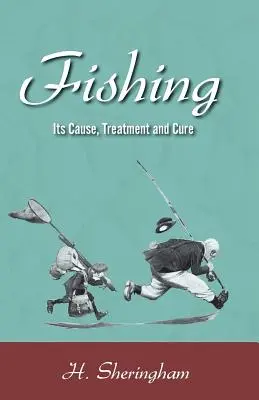 Rybolov - jeho príčina, liečba a vyliečenie - Fishing - Its Cause, Treatment and Cure