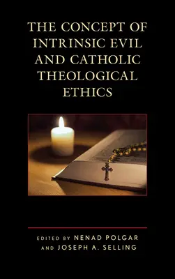 Koncept vnútorného zla a katolícka teologická etika - The Concept of Intrinsic Evil and Catholic Theological Ethics