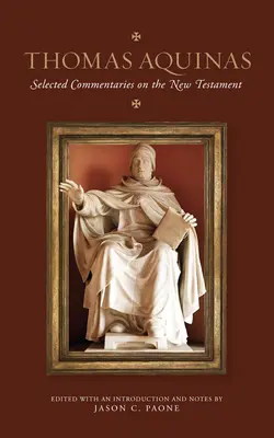Tomáš Akvinský: Vybrané komentáre k Novému zákonu - Thomas Aquinas: Selected Commentaries on the New Testament