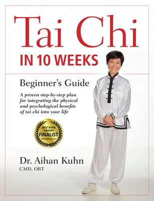 Tai Chi za 10 týždňov: Príručka pre začiatočníkov - Tai Chi In 10 Weeks: A Beginner's Guide