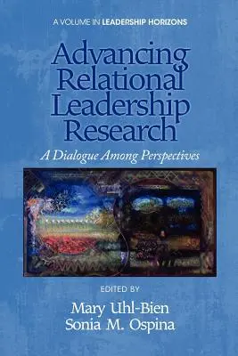 Pokrok vo výskume vzťahového vedenia: Dialóg medzi perspektívami - Advancing Relational Leadership Research: A Dialogue Among Perspectives