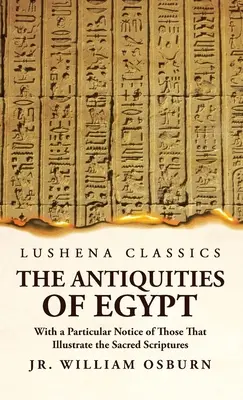 Starožitnosti Egypta s osobitným zreteľom na tie, ktoré ilustrujú Sväté písmo - The Antiquities of Egypt With a Particular Notice of Those That Illustrate the Sacred Scriptures