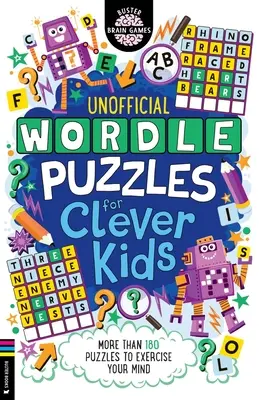 Slovné hádanky pre šikovné deti: Viac ako 180 hádaniek na precvičenie mysle - Wordle Puzzles for Clever Kids: More Than 180 Puzzles to Exercise Your Mind