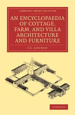 Encyklopédia architektúry a nábytku chát, fariem a víl - An Encyclopaedia of Cottage, Farm, and Villa Architecture and Furniture