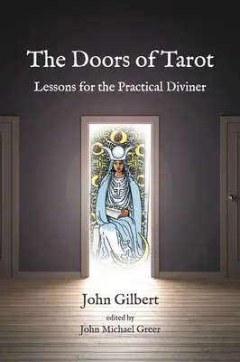 Dvere tarotu: Lekcie pre praktického veštca - The Doors of Tarot: Lessons for the Practical Diviner