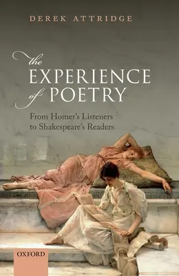 Skúsenosť poézie: Od Homérových poslucháčov k Shakespearovým čitateľom - The Experience of Poetry: From Homer's Listeners to Shakespeare's Readers