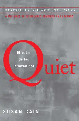 Quiet: El Poder de Los Introvertidos / Ticho: Sila introvertov vo svete, ktorý nemôže prestať hovoriť - Quiet: El Poder de Los Introvertidos / Quiet: The Power of Introverts in a World That Can't Stop Talking