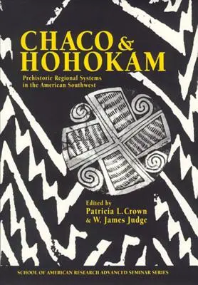 Chaco a Hohokam: prehistorické regionálne systémy na americkom juhozápade - Chaco and Hohokam: Prehistoric Regional Systems in the American Southwest