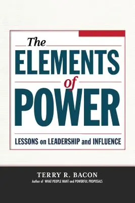 Prvky moci: Lekcie o vodcovstve a vplyve - The Elements of Power: Lessons on Leadership and Influence