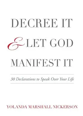 Vyhláste to a nechajte Boha, aby to zhmotnil - Decree It and Let God Manifest It