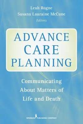 Plánovanie predbežnej starostlivosti: Komunikácia o otázkach života a smrti - Advance Care Planning: Communicating about Matters of Life and Death