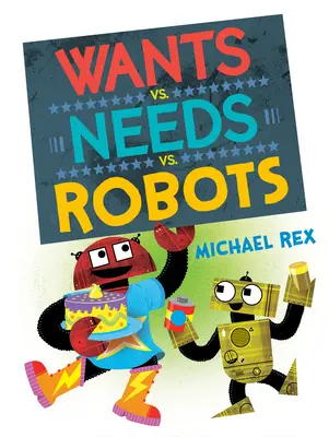 Chute vs. potreby vs. roboti - Wants vs. Needs vs. Robots
