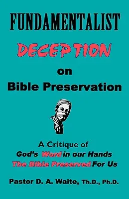 Fundamentalistické klamstvo o zachovávaní Biblie - Fundamentalist Deception on Bible Preservation