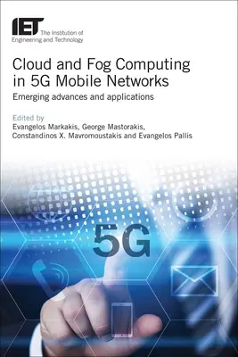 Cloud a Fog Computing v mobilných sieťach 5g: Nové pokroky a aplikácie - Cloud and Fog Computing in 5g Mobile Networks: Emerging Advances and Applications