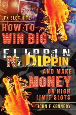 Ako vyhrať VEĽKÉ a zarobiť peniaze na automatoch s vysokým limitom: Flippin N Dippin - How to win BIG and Make Money on High Limit Slots: Flippin N Dippin