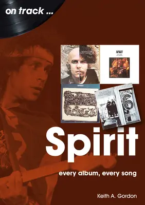 Duch: Každý album, každá pieseň - Spirit: Every Album Every Song