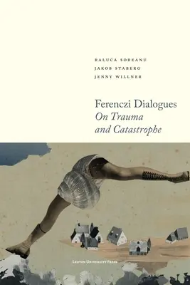 Ferencziho dialógy: O traume a katastrofe - Ferenczi Dialogues: On Trauma and Catastrophe