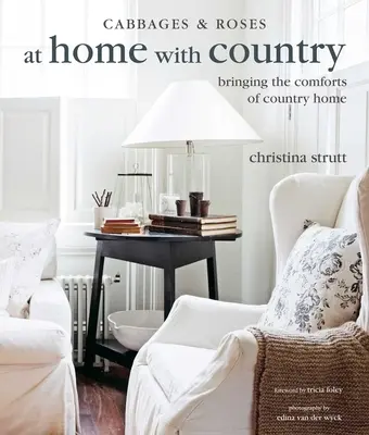 Doma na vidieku: Vychutnajte si pohodlie domova na vidieku - At Home with Country: Bringing the Comforts of Country Home