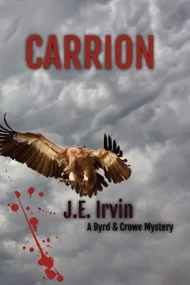 Carrion - Byrd & Crowe Mystery - Carrion-A Byrd & Crowe Mystery