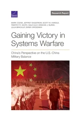 Získanie víťazstva v systémovej vojne: Čína sa pozerá na vojenskú rovnováhu medzi USA a Čínou - Gaining Victory in Systems Warfare: China's Perspective on the U.S.-China Military Balance