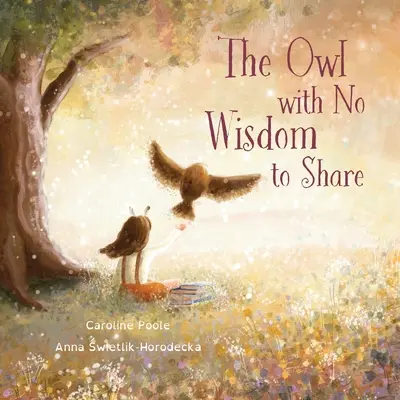 Sova bez múdrosti, o ktorú by sa podelila - The Owl with No Wisdom to Share