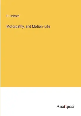 Motorpathy, and Motion, -Life