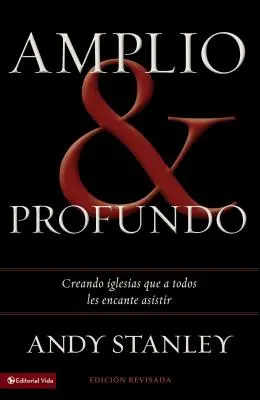 Amplio y profundo: Hlboké a široké: Edificando iglesias de las que todos quisieran ser parte = Hlboké a široké - Amplio y profundo: Edificando iglesias de las que todos quisieran ser parte = Deep and Wide