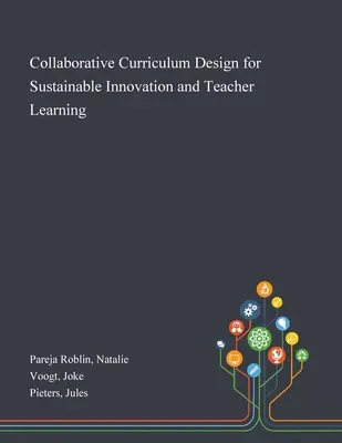 Spoločný návrh učebných osnov pre udržateľné inovácie a vzdelávanie učiteľov - Collaborative Curriculum Design for Sustainable Innovation and Teacher Learning