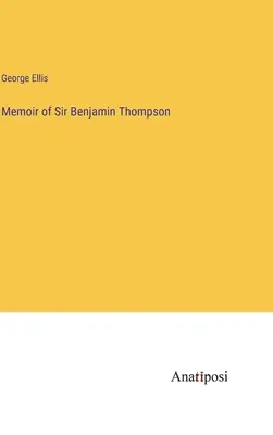 Spomienky na sira Benjamina Thompsona - Memoir of Sir Benjamin Thompson