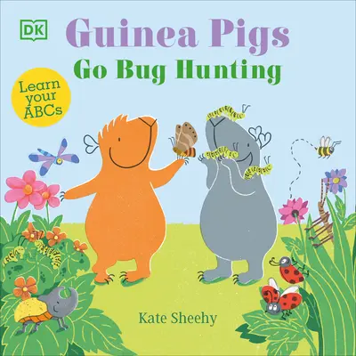 Morčatá idú na lov hmyzu: Naučte sa abecedu - Guinea Pigs Go Bug Hunting: Learn Your ABCs