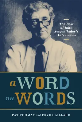 Slovo o slovách: Najlepšie rozhovory Johna Seigenthalera - A Word on Words: The Best of John Seigenthaler's Interviews