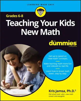 Učíme vaše deti novú matematiku, 6-8 pre hlupákov - Teaching Your Kids New Math, 6-8 for Dummies