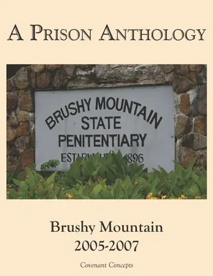Väzenská antológia: Brushy Mountain 2005-2007 - A Prison Anthology: Brushy Mountain 2005-2007