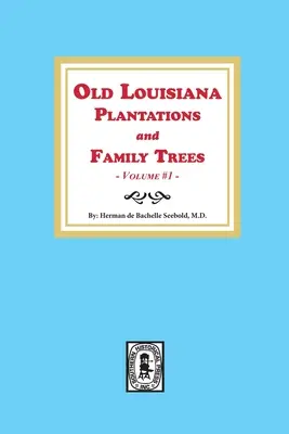 Staré louisianské plantáže a rodokmene, zväzok č. 1 - Old Louisiana Plantations and Family Trees, Volume #1