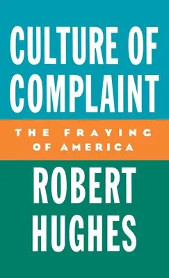 Kultúra sťažností: The Fraying of America - Culture of Complaint: The Fraying of America