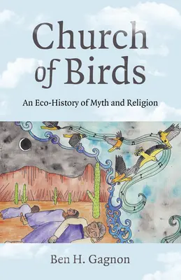 Vtáčí kostol: Ekohistória mýtu a náboženstva - Church of Birds: An Eco-History of Myth and Religion