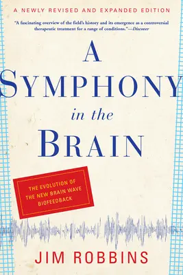 Symfónia v mozgu: Vývoj nových mozgových vĺn Biofeedback - A Symphony in the Brain: The Evolution of the New Brain Wave Biofeedback