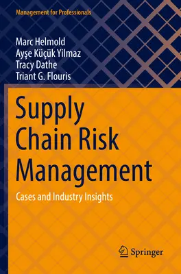Riadenie rizík v dodávateľskom reťazci: Prípady a poznatky z odvetvia - Supply Chain Risk Management: Cases and Industry Insights
