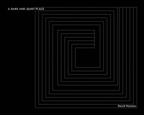 David Noonan: Temné a tiché miesto - David Noonan: A Dark and Quiet Place